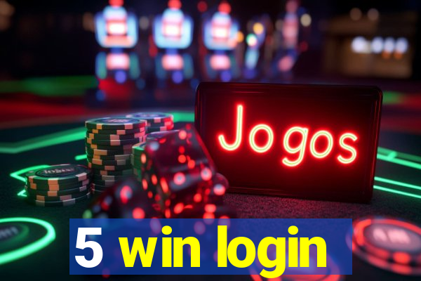 5 win login